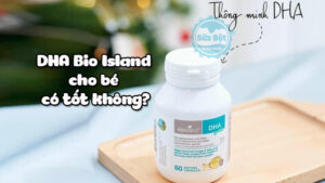Review DHA Bio Island cho bé có tốt không? Dành cho bé mấy tháng tuổi?