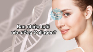 Bao nhiêu tuổi nên uống Collagen? Một số lưu ý khi uống Collagen mà bạn nên biết