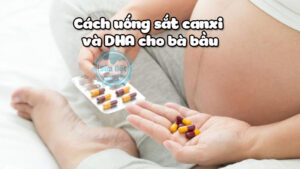 Cách uống sắt canxi và DHA cho bà bầu hiệu quả