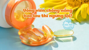 [Giải đáp] Uống viên chống nắng bao lâu thì ngừng lại?