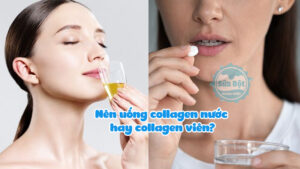 Nên uống collagen nước hay collagen viên? Loại nào dùng tốt hơn?