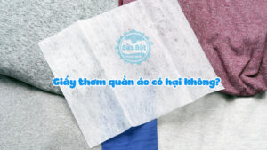 Giấy thơm quần áo có hại không? Nên lựa chọn như thế nào?