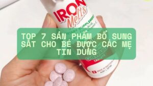 Top 7 sản phẩm bổ sung sắt cho bé được các mẹ tin dùng