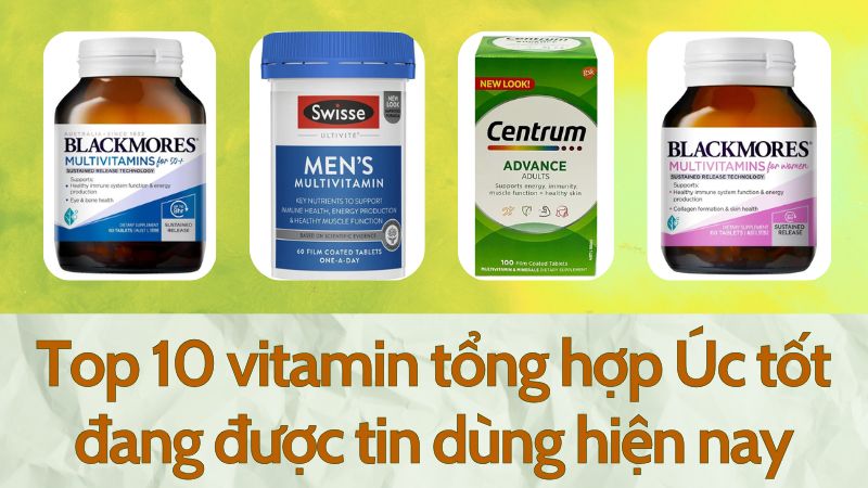 Top 10 vitamin tổng hợp Úc tốt đang được tin dùng hiện nay