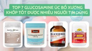 Top 7 Glucosamine Úc bổ xương khớp tốt được nhiều người tin dùng