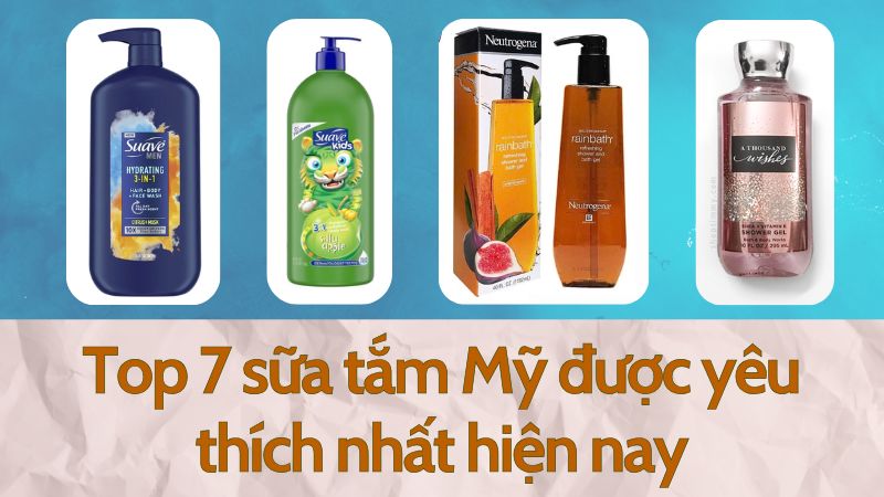 Top 7 sữa tắm Mỹ được yêu thích nhất hiện nay
