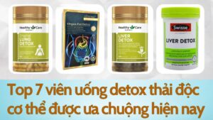 Top 7 viên uống detox thải độc cơ thể được ưa chuộng hiện nay