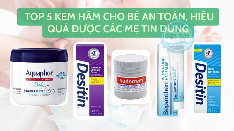 Top 5 kem hăm cho bé an toàn, hiệu quả được các mẹ tin dùng