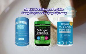 Top 5 bột Collagen Peptide đang được ưa chuộng hiện nay
