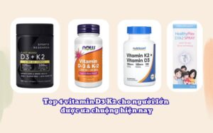 Top 4 vitamin D3 K2 cho người lớn được ưa chuộng hiện nay