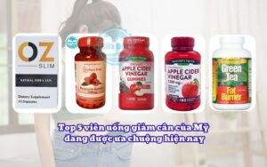 Top 5 viên uống giảm cân của Mỹ đang được ưa chuộng hiện nay
