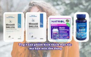 Top 7 sản phẩm kích thích mọc tóc mà bạn nên thử dùng