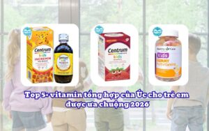 Top 5+ vitamin tổng hợp của Úc cho trẻ em được ưa chuộng 2026