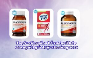 Top 5+ viên uống bổ xương khớp cho người già được tin dùng 2026