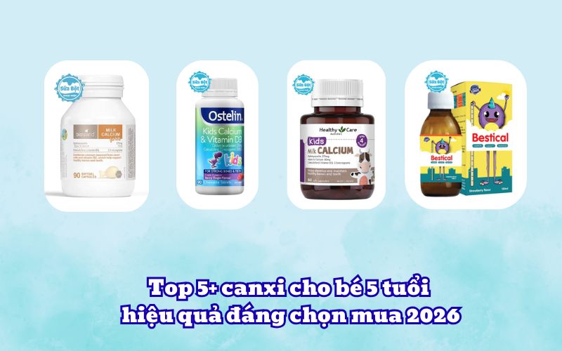 Top 5+ canxi cho bé 5 tuổi hiệu quả đáng chọn mua 2026