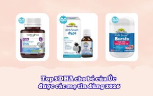 Top 5 DHA cho bé của Úc được các mẹ tin dùng 2026