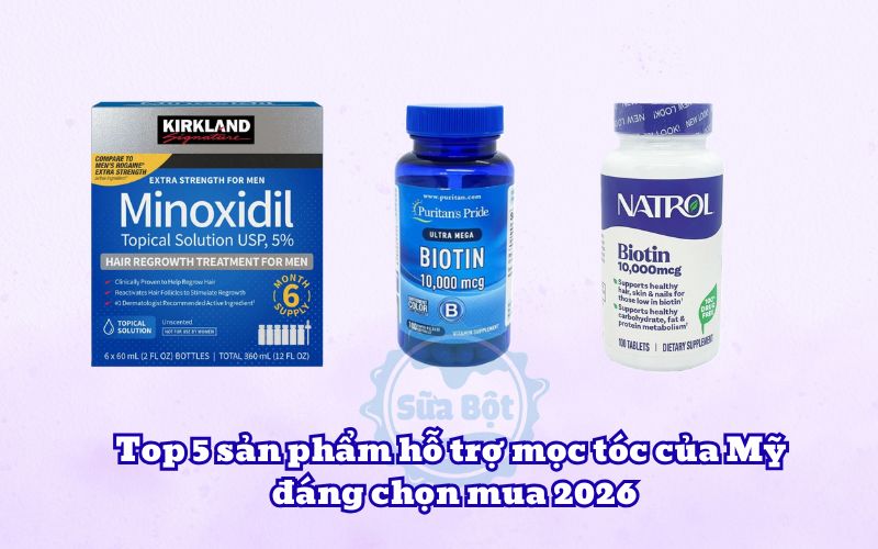 Top 5 sản phẩm hỗ trợ mọc tóc của Mỹ đáng chọn mua 2026