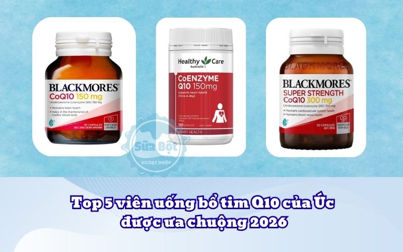 Top 5 viên uống bổ tim Q10 của Úc được ưa chuộng 2026